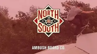 Neff North Vs. South:  Ambush Board Co.