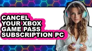 How to Cancel Your Xbox Game Pass Subscription Pc (updated)