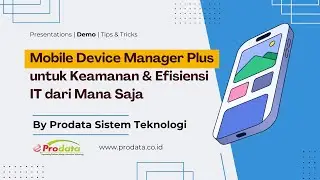 All-in-One Mobile Device Management untuk Keamanan & Efisiensi IT | Prodata ManagEngine