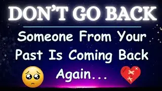Someone From Your Past Is Coming Back Again.
