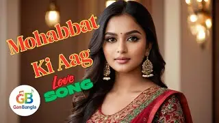 Hindi Romantic Song | Mohabbat Ki Aag | Hit Song