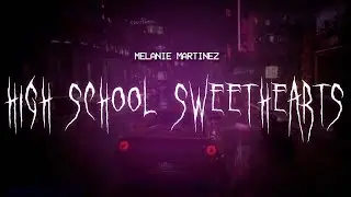 melanie martinez - high school sweethearts (k12 movie) [ sped up ] lyrics