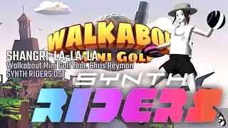 Synth Riders - Specials - 07 - SHANGRI-LA-LA-LA - Walkabout Mini Golf feat. Chris Reyman