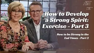 How to Develop a Strong Spirit: Exercise&mdash;Part 3
