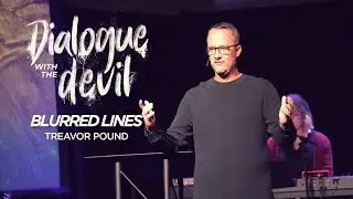 Blurred Lines | Dialogue with the Devil | Treavor Pound
