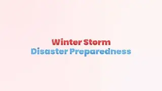 Disaster Preparedness: Winter Storms