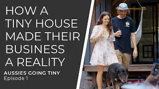 Tiny House Living - Financial Freedom Made Their Business a Reality - Aussies Going Tiny