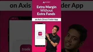 How to Pledge Stocks and Get Extra Margin on Axis Direct Trader App