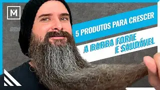 5 PRODUTOS PARA CRESCER A BARBA FORTE E SAUD&Aacute;VEL | MEN'S MARKET
