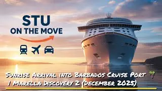 Sunrise Arrival into Barbados Cruise Port 🌴 | Marella Discovery 2 (December 2025)