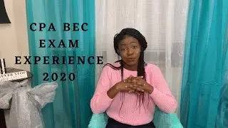 BEC CPA EXAM EXPERIENCE 2020
