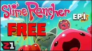 Slime Rancher FREE ! Lets Play Slime Rancher Episode 1 | Z1 Gaming
