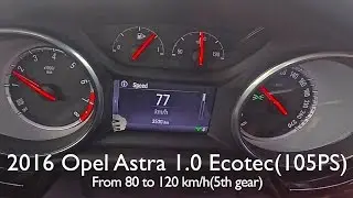 2016 Opel Astra 1.0(105PS), from 80 to120km/h(5th)