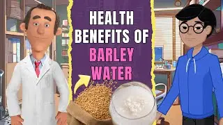 Health Benefits of Barley Water: The Simple Drink for Better Health!