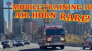 **AIR HORN/RARE** Calgary Mobile Training Response Unit 16 Responding Twice HOT | CFD