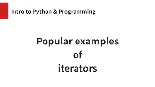 Popular examples of iterators