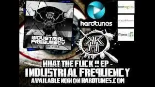 Industrial Frequency - Obstructive Apnea - What The Fuck EP ( Available now on Hardtunes.com )