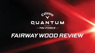 Callaway Quantum Fairway Wood Review