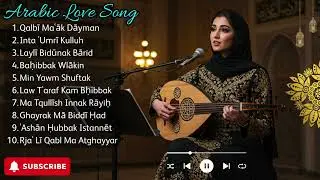 Top Arabic Love Songs 2025 | Must-Hear Romantic Tracks This Year