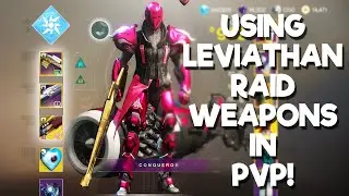 LEVIATHAN RAID WEAPONS in PvP Before Raid Goes Away!