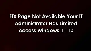 Страница FIX недоступна. У вашего ИТ-администратора ограниченный доступ к Windows 11 10.