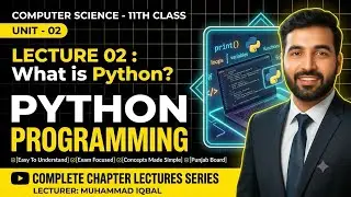 Introduction to Python | Ch 2: Python Programming | 11th Computer Sci. New Syllabus Punjab 2025