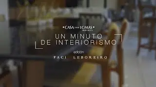 &bull; Un minuto de Interiorismo &bull; Faci Leboreiro
