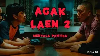 AGAK LAEN Menyala pantiku | Full movie