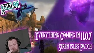 Everything Coming in Patch 11.0.7 ft. Kelani ~ Siren Isles Patch React