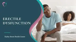Erectile Dysfunction - Explained by Dr. Mohammad Mohseyni (Harley Street Health Centre)
