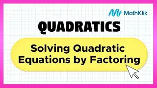 Grade 9 Math: Solving Quadratic Equations by Factoring | MathKlik