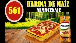 HARINA DE MAÍZ,(Polenta) ¿TODAVIA NO LA ALMACENAS?