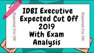 IDBI Executive Expected Cut Off 2019
