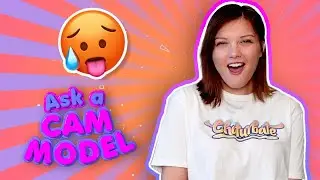 Ask A Cam Model - How Can You Tell if Someone's Faking?