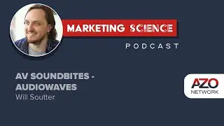 Marketing Science Podcast: AV Soundbites - Audiowaves