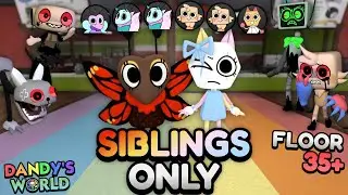 SIBLINGS ONLY RUN (FLOOR 35+) | Dandy's World