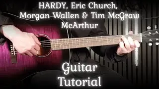 HARDY, Eric Church, Morgan Wallen & Tim McGraw &ndash; McArthur | Guitar Tutorial