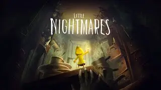 Стрим по игре Little Nightmares в 2021 ( литл найтмер)