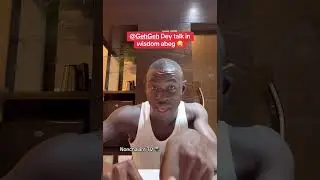 Geh Geh Dey talk in wisdom o 😪