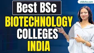 Best BSc In Biotechnology Colleges In India | Courses, Fees & Admissions #bscbiotechnology