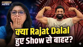The 50 exclusive : Kya Rajat Dala hue ghar se Eliminate? aakhir kya hua Rajat ke sath?