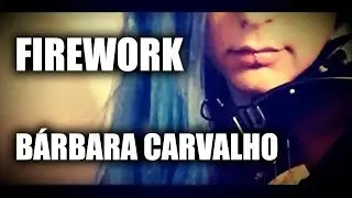 Firework (Violin Cover) - B&aacute;rbara Carvalho