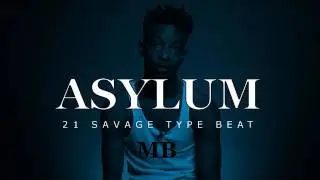 21 Savage Type Beat | Instrumental - Asylum ( Prod. MoodBeatz )
