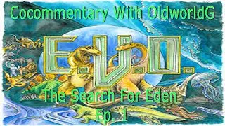 -E.V.O.: The Search For Eden- Cocommentary with OldworldG 