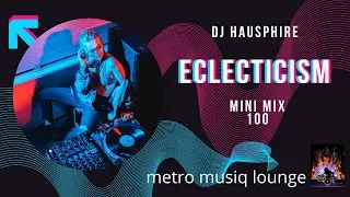 Eclecticism Mini Mix 100