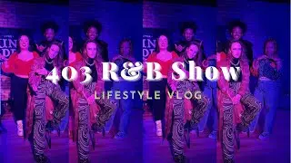 What a Show! (403 R&B in Calgary)