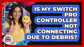 Is My Switch Pro Controller Not Connecting Due To Debris?
