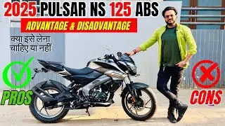 7 Big Reason To Buy 2025 Pulsar NS 125 ABS Advantage & Disadvantage | Pros & Cons क्या लेना चाहिए??