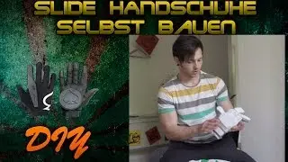 Slide Handschuhe selbst bauen || German || HD