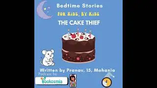 Bedtime Story I The Cake Thief By Pranav, 15, Mohania #bedtimestories #englishstories